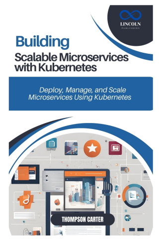 Building Scalable Microservices with Kubernetes