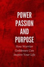 Power, Passion, and Purpose