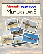 Aircraft 1940-1990 Memory Lane
