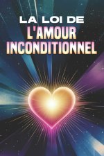 La loi de l'amour inconditionnel