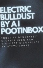 Electric Bulldust by A I Pootinbox
