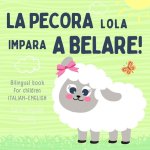 La pecora Lola, Bilingual Book for Children ITALIAN ENGLISH, Italian Language Learning