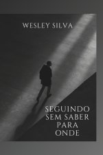 Seguindo sem saber para onde