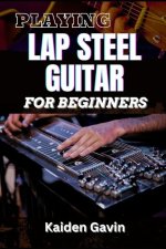 Playing Lap Steel Guitar for Beginners