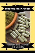 Hooked on Kratom