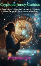 Cryptocurrency Curious