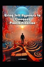 Using Self Hypnosis to Conquer Procrastination