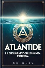 Atlantide E Il Suo Impatto Sull'umanit? Moderna