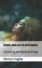 Dreams, Sleep and the Astral Realms
