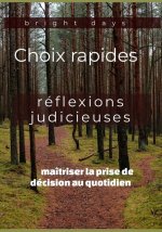 Choix rapides, réflexions judicieuses