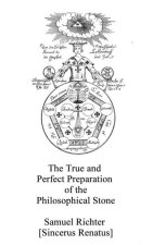 The True and Perfect Preparation of the Philosophical Stone