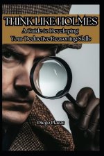 Think Like Holmes