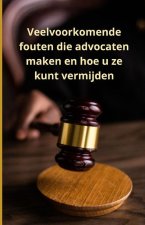 Veelvoorkomende fouten die advocaten maken en hoe u ze kunt vermijden