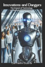 Innovations and Dangers