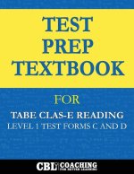 Test Prep Textbook for TABE CLAS-E Reading Level 1 Test-Forms C and D