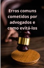 Erros comuns cometidos por advogados e como evitá-los