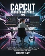 CapCut From Beginners To Pro