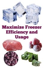 Maximize Freezer Efficiency and Usage
