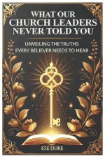 What Our Church Leaders Never Told You
