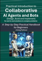 Practical Introduction to Collaborative AI Agents and Bots