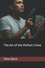 The Art of the Perfect Crime