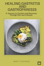 Healing Gastritis and Gastroparesis