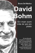David Bohm. En man som inte är p? sin plats