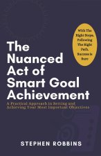The Nuanced Act of Smart Goal Achievement