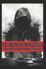 Tácticas de Sombra Una Guía del Ninjutsu Moderno