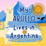 My Abuelo Lives In Argentina