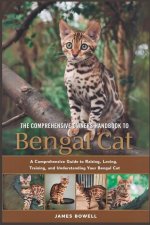 The Comprehensive Owners Handbook to Bengal Cat
