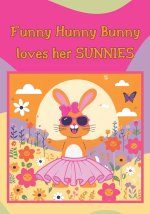Funny Hunny Bunny loves her SUNNIES!