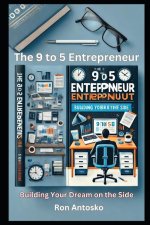 The 9 to 5 Entrepreneur