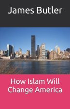 How Islam Will Change America