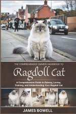 The Comprehensive Owners Handbook to Ragdoll Cat