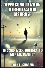 Depersonalization Derealization Disorder