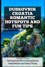Dubrovnik Croatia Romantic Hotspots and Fun Tips