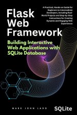 Flask Web Framework Building Interactive Web Applications with SQLite Database