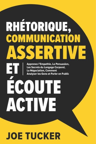 Rhétorique, Communication Assertive et Écoute Active