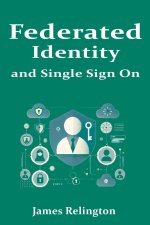 Federated Identity and Single Sign On