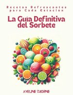 La Guía Definitiva del Sorbete