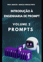 Introduç?o ? Engenharia de Prompt - Volume 2