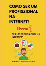 Livro 1 - Ser Um Profissional Na Internet