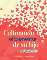 Nurturing Your Child's Well-Being: Upper Elementary (Spanish)