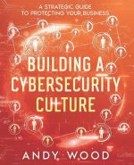 Building a Cybersecurity Culture