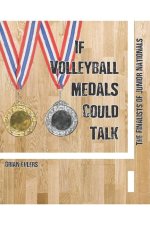 If Volleyball Medals Could Talk