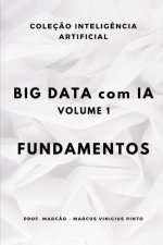 Big Data Com Ia - Volume 1 - Fundamentos