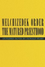 Melchizedek Order, the Matured Priesthood