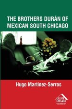 The Brothers Durán of Mexican South Chicago