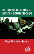 The Brothers Durán of Mexican South Chicago